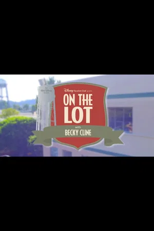 Постер: On the Lot with Becky Cline - Disney Studio Tour