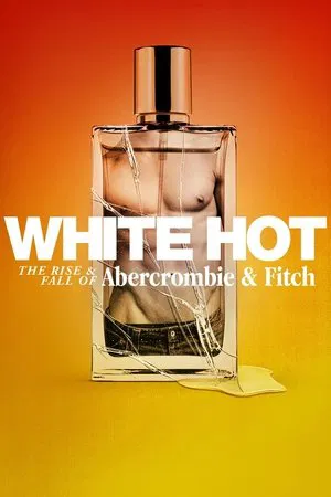 Постер: White Hot: The Rise & Fall of Abercrombie & Fitch