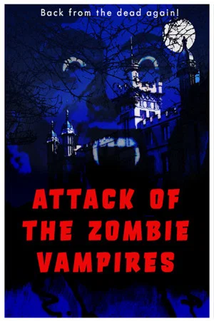 Постер: Attack of the Zombie Vampires