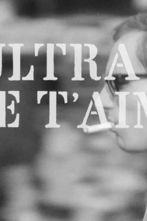 Постер: Ultra, je t'aime