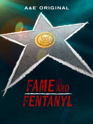 Постер: Fame and Fentanyl