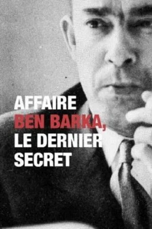 Постер: Affaire Ben Barka, le Dernier Secret