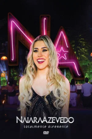 Постер: Naiara Azevedo - Totalmente Diferente