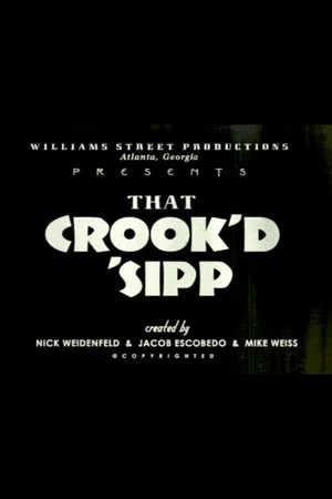 Постер: That Crook'd 'Sipp