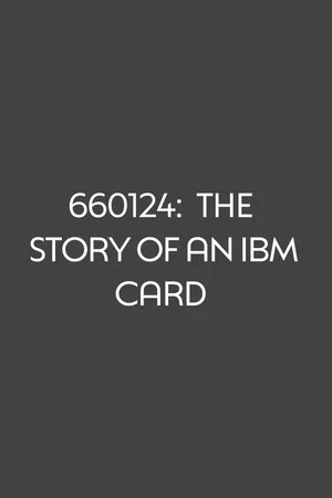 Постер: 660124: The Story of an IBM Card