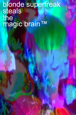 Постер: Blonde Superfreak Steals the Magic Brain