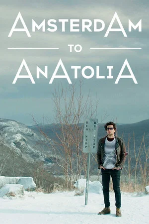 Постер: Amsterdam to Anatolia