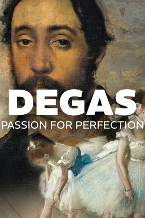 Постер: Degas: Passion for Perfection