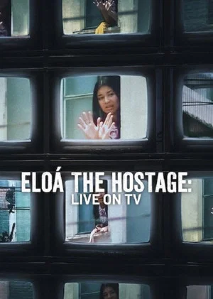 Постер: Eloá the Hostage: Live on TV