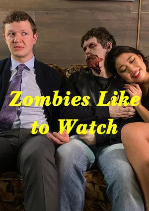 Постер: Zombies Like to Watch
