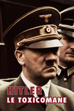 Постер: hitler le toxicomane