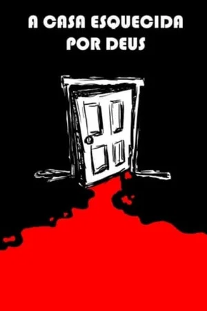 Постер: A Casa Esquecida por Deus
