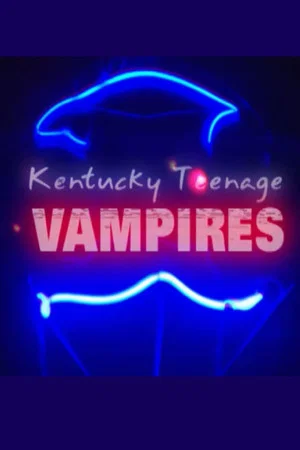 Постер: Kentucky Teenage Vampires