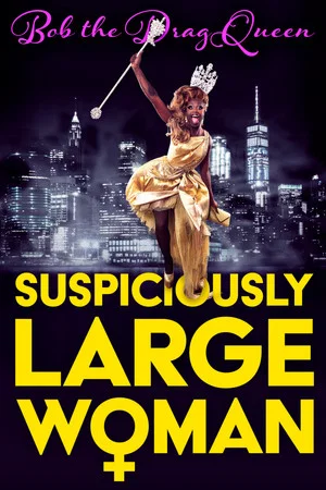 Постер: Bob the Drag Queen: Suspiciously Large Woman