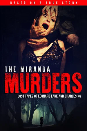 Постер: The Miranda Murders: Lost Tapes of Leonard Lake and Charles Ng