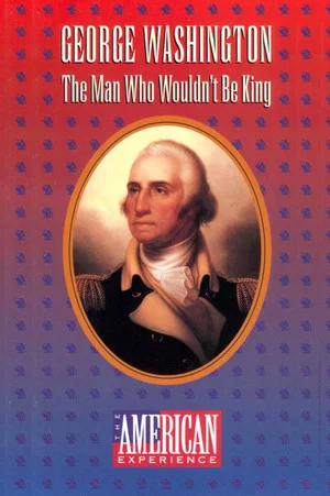 Постер: George Washington: The Man Who Wouldn't Be King