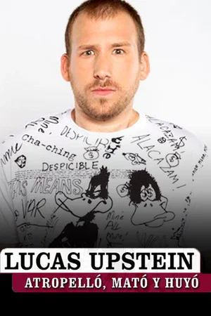 Постер: Lucas Upstein: Atropelló, Mató y Huyó