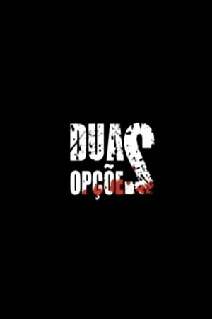 Постер: Duas Opções
