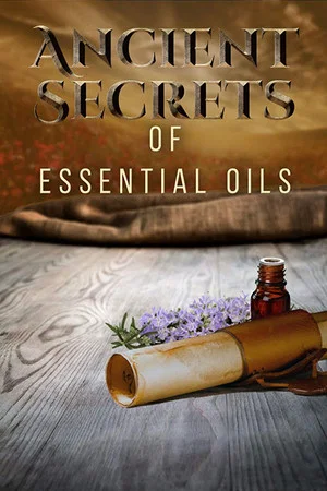 Постер: Ancient Secrets of Essential Oils