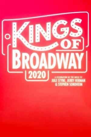 Постер: Kings of Broadway 2020: A Celebration of the Music of Jule Styne, Jerry Herman, and Stephen Sondheim