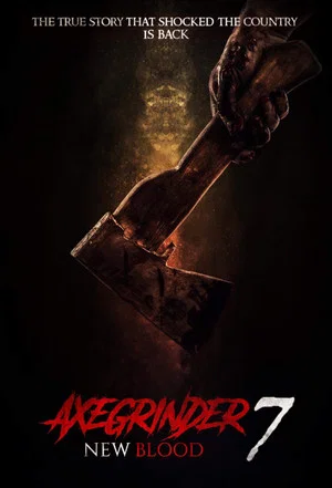 Постер: Axegrinder 7: New Blood