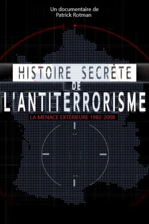 Постер: Histoire secrète de l’antiterrorisme