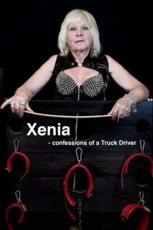 Постер: Xenia - Confessions of a Truck Driver