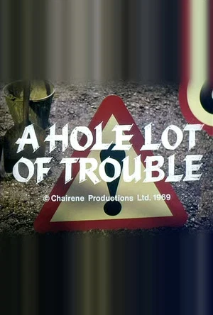 Постер: A Hole Lot of Trouble