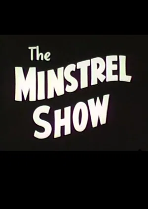 Постер: The Minstrel Show