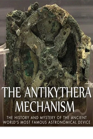 Постер: The Antikythera Mechanism: Decoding an Ancient Greek Mystery