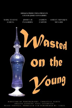 Постер: Wasted on the Young