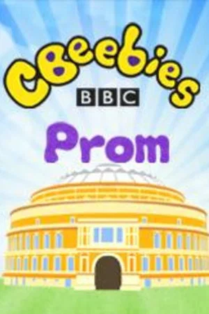 Постер: CBeebies Prom: From the Royal Albert Hall