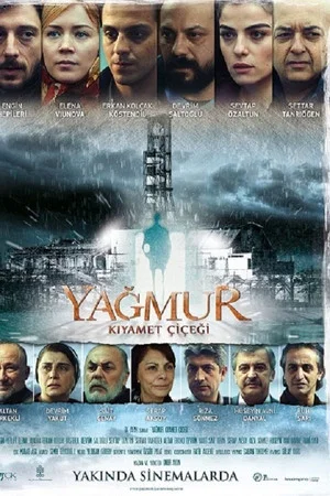Постер: Yağmur: Kıyamet Çiçeği