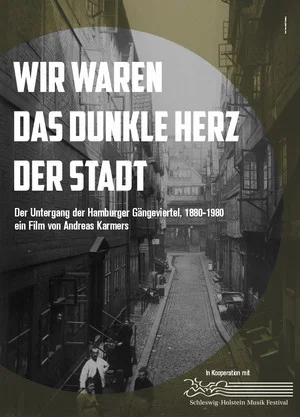 Постер: Wir waren das dunkle Herz der Stadt · Der Untergang der Hamburger Gängeviertel 1880 - 1980