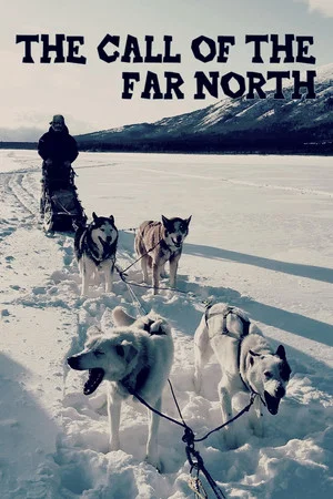 Постер: The Call of the Far North