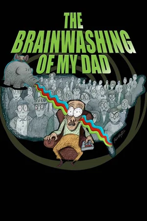 Постер: The Brainwashing of My Dad