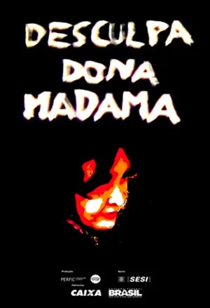 Постер: Desculpa, Dona Madama