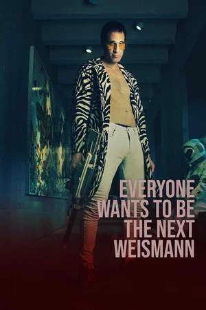 Постер: Everyone Wants to Be the Next Weismann