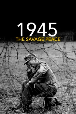 Постер: 1945: The Savage Peace