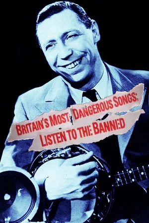 Постер: Britain's Most Dangerous Songs: Listen to the Banned