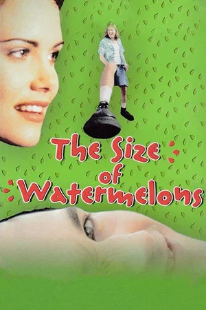 Постер: The Size of Watermelons