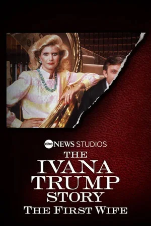 Постер: The Ivana Trump Story: The First Wife