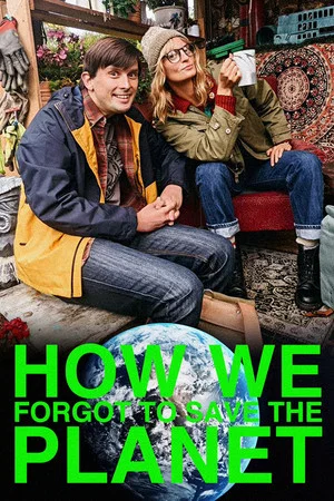 Постер: How We Forgot to Save the Planet