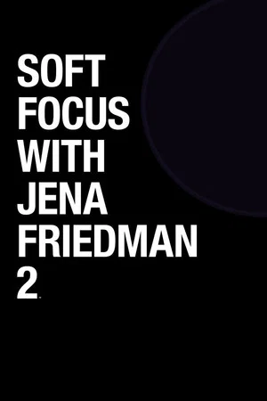 Постер: Soft Focus with Jena Friedman 2