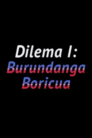 Постер: Dilema I: Burundanga boricua