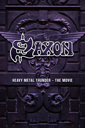 Постер: Saxon: Heavy Metal Thunder The Movie