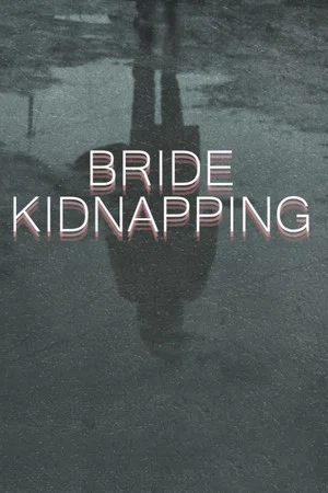 Постер: Bride Kidnapping