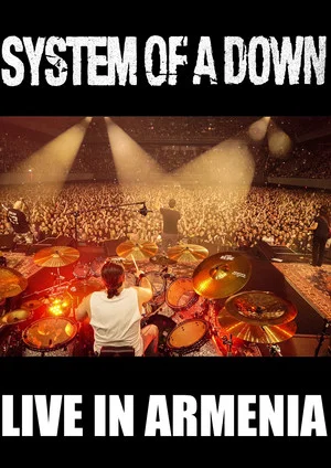 Постер: System of a Down: Live in Yerevan, Armenia 2015