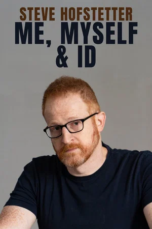 Постер: Steve Hofstetter: Me, Myself, and Id