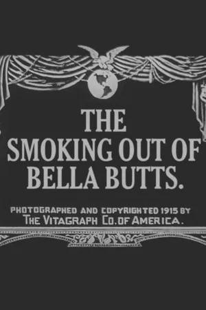 Постер: The Smoking Out of Bella Butts
